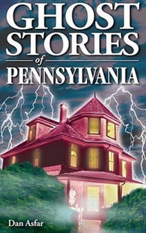 Ghost Stories of Pennsylvania by Dan BA Asfar - Paperback