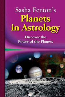 Sasha Fenton's Planets in Astrology : Discover the Power of the Planets by Sasha Fenton - Paperback