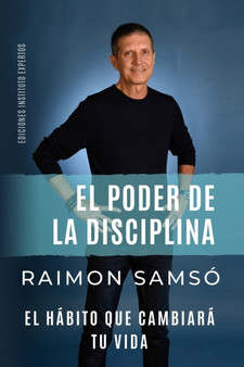 El Poder de la Disciplina : El Habito que Cambiara tu Vida : 2 by Raimon Samso - Paperback