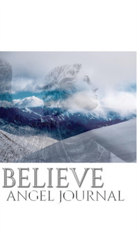 Angel believe angelic New Zealand blank creative journal : Angel believe angelic New Zealand blank creative journal by Sir Mihael - Hardback
