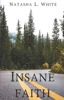 Insane Faith by White Natasha L. White - Paperback