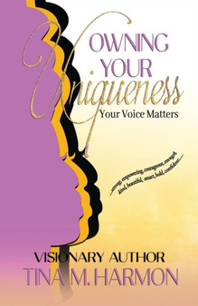 Owning Your Uniqueness - Your Voice Matters by Tina Harmon - Paperback