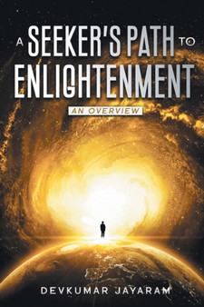 A Seeker's Path to Enlightenment : An Overview (B/W) by Devkumar Jayaram - Paperback