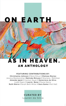 On Earth as in Heaven : An Anthology by Lauren Da Silva - Paperback