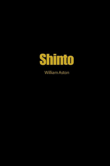 Shinto : The Ancient Religion of Japan by William Ashton - Paperback