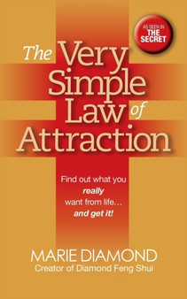 The Very Simple Law of Attraction: Find Out What You Really Want from Life . . . and Get It! : Find Out What You Really Want from Life . . . and Get It! by Marie Diamond - Paperback