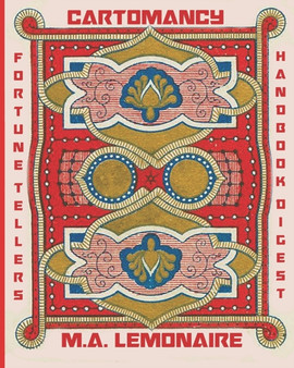 Cartomancy Fortune Teller's Handbook Digest : Fortune Telling Using Playing Cards by M a Lemonaire - Paperback