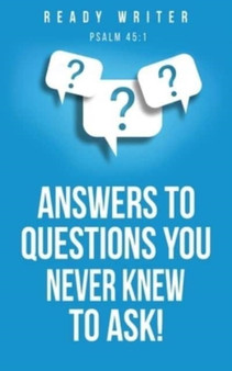 Answers to questions you never knew to ask! : 1 by Ready Writer - Paperback