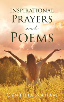 Inspirational Prayers and Poems by Cynthia Kaham - Paperback