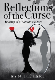 Reflections of the Curse : Journey of a Woman's Heart : 2 by Ayn Dillard - Paperback