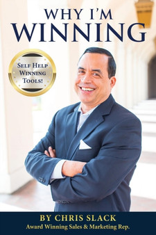 Why I'm Winning by Chris Slack Award Winning Sales Rep - Paperback
