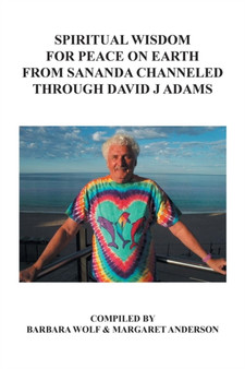 Spiritual Wisdom for Peace on Earth from Sananda Channeled Through David J Adams by David PhD Adams - Paperback
