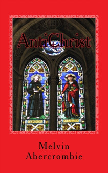 AntiChrist : Who Is It? by Melvin L Abercrombie - Paperback