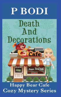 Death and Decorations : Happy Bear Cafe Cozy Mystery Series : 2