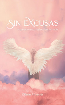 Sin Excusas Inspiraciones Y Reflexiones De Vida by Diana Herrera - Paperback