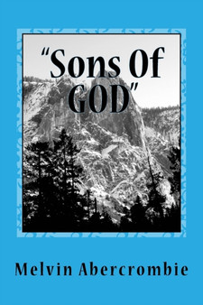 Sons Of GOD : Genesis Six : 4 by Melvin L Abercrombie - Paperback