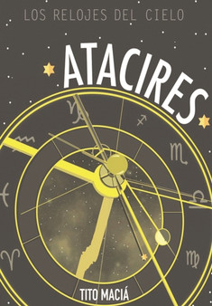 Atacires : Los relojes del cielo by Tito Macia - Paperback