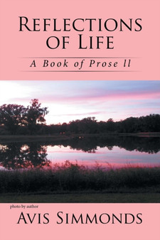 Reflections of Life : A Book of Prose ll by Avis Simmonds - Paperback