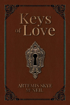 Keys of Love : (open Doors) by Artemis Skye McNeil - Paperback