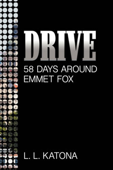 Drive : 58 Days Around Emmet Fox by L L Katona - Paperback