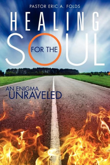 Healing for the Soul by Pastor Eric a Folds - Paperback