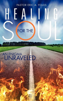 Healing for the Soul by Pastor Eric a Folds - Hardback