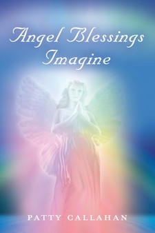 Angel Blessings Imagine by Patty Callahan - Paperback
