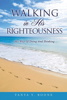 Walking In His Righteousness by Tanya Boone - Paperback