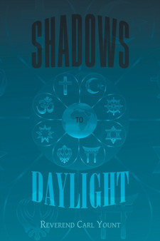 Shadows To Daylight by Reverend Carl Yount - Paperback