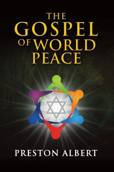 The Gospel of World Peace by Preston Albert - Paperback