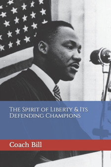 The Spirit of Liberty & Its Defending Champions : 2 by Coach Bill - Paperback