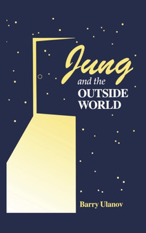Jung and the Outside World by Barry Ulanov - Hardback
