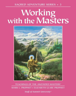 Working with the Masters : Teachings of the Ascended Masters by Elizabeth Clare Prophet - Paperback