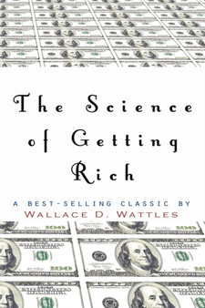 The Science of Getting Rich by Wallace D. Wattles - Paperback