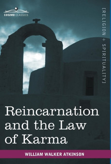 Reincarnation and the Law of Karma by William Walker Atkinson - Hardback