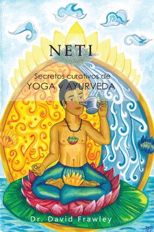 Neti : Secretos curativos de Yoga y Ayurveda by David Frawley - Paperback