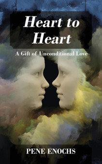 Heart to Heart : A Gift of Unconditional Love by Pene Enochs - Paperback