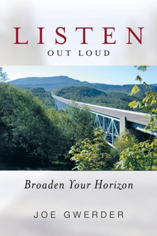 Listen Out Loud : Broaden Your Horizon by Joe Gwerder - Paperback