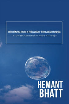 Vision of Karma Results in Vedic Jyotisha -Hema Jyotisha Sangraha : i.e. Golden Collection in Vedic Astrology by Hemant Bhatt - Paperback