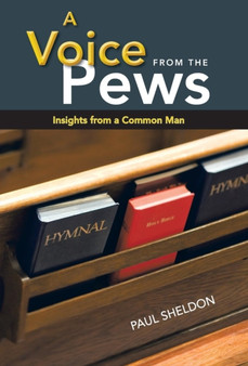 A Voice from the Pews : Insights from a Common Man by Paul Jr Sheldon - Hardback