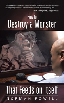 How to Destroy a Monster That Feeds on Itself by Norman Powell - Paperback