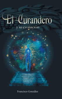 El Curandero y La Evolucion by Francisco Gonzalez - Hardback