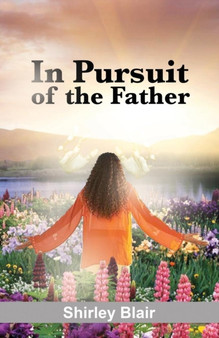 In Pursuit of the Father by Shirley Blair - Paperback