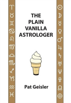 The Plain Vanilla Astrologer by Pat Geisler - Paperback