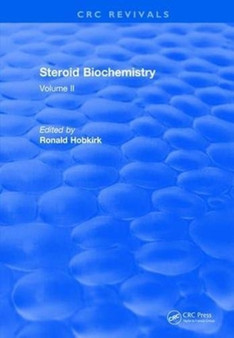Steroid Biochemistry : Volume II by R. Hobkirk - Hardback