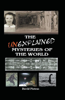 The Unexplained Mysteries of The World by David Pietras - Paperback