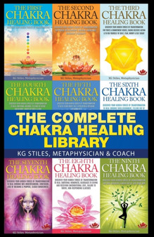 The Complete Chakra Healing Library by Kg Stiles - Paperback