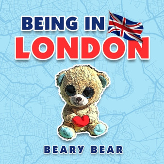 Being in London by Beary Bear - Paperback