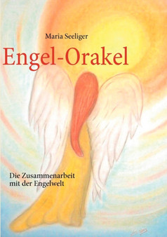 Engel-Orakel : Die Zusammenarbeit mit der Engelwelt by Maria Seeliger - Paperback