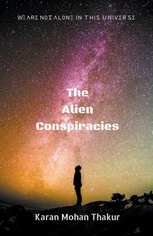The Alien Conspiracies by Karan Mohan Thakur - Paperback